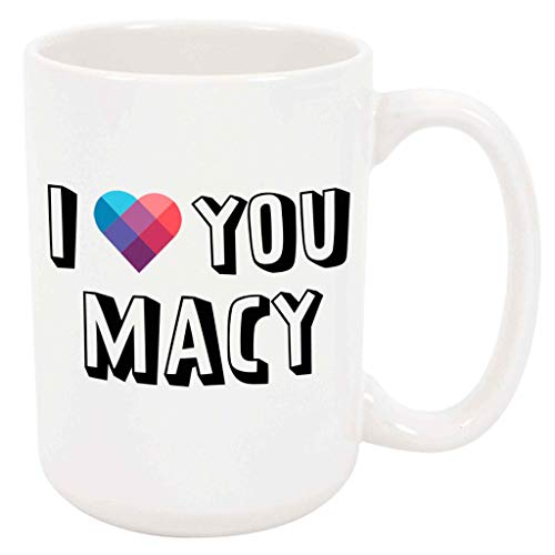 I Love You Macy Name Mug