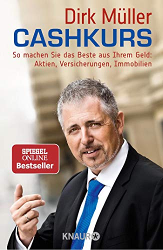 Cashkurs: So machen Sie das Beste aus Ihrem Geld: Aktien, Versicherungen, Immobilien Cashkurs: So machen Sie das Beste aus Ihrem Geld: Aktien, Versicherungen, Immobilien