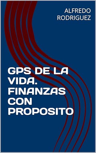 GPS DE LA VIDA. FINANZAS CON PROPOSITO