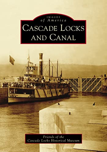 Cascade Locks and Canal (Images of America)