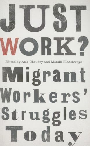 Just Work?: Migrant Workers' Struggle Today (Wildcat)
