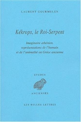 Télécharger Kékrops, le Roi-Serpent: Imaginaire athénien, représentations de l'humain et de l'animalité en G Livre eBook France