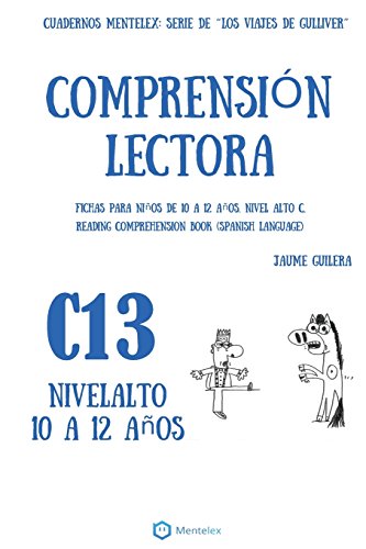 Cuadernos de comprensión lectora para niños de 10 a 12 años.: Nivel Alto C-13. Los viajes de Gulliver.: Volume 13 (Nivel Alto C. Los viajes de Gulliver.)