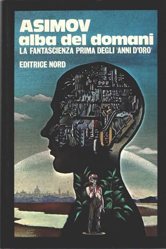 Asimov alba del domani la fantascienza prima degli anni d’oro