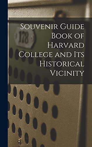 Souvenir Guide Book of Harvard College and Its Historical Vicinity