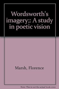 Unknown Binding Wordsworth's imagery;: A study in poetic vision Book