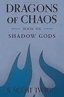 Dragons of Chaos (Shadow Gods) 1977599249 Book Cover