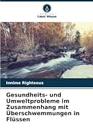 Gesundheits- und Umweltprobleme im Zusammenhang mit Überschwemmungen in Flüssen 6205599767 Book Cover