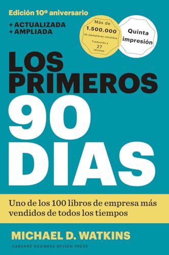 LOS PRIMEROS 90 DÍAS: Estrategias para ponerse al día con mayor rapidez e inteligencia (Colección Reverte Managment. Harvard Business Review)