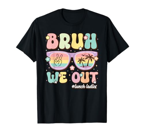 Bruh We Out Funny Last Day Of School Lunch Lady T-Shirt