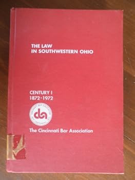 THE LAW IN SOUTHWESTERN OHIO: CENTURY I, 1872-1972