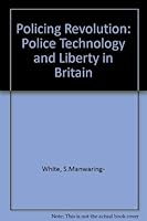 The Policing Revolution: Police Technology, Democracy and Liberty in Britain 0710805551 Book Cover