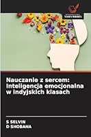 Nauczanie z sercem: Inteligencja emocjonalna w indyjskich klasach (Polish Edition) 6208862183 Book Cover