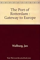 The Port of Rotterdam: Gateway to Europe B0019AL3L0 Book Cover