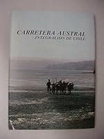 Carretera Austral: Integracion de Chile B000W2R2Z2 Book Cover
