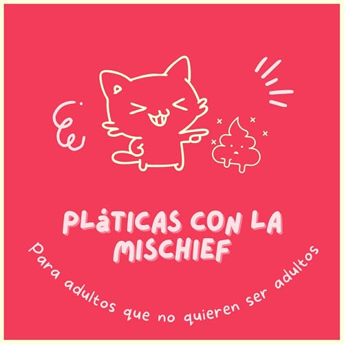 Platicas con la Mischief Podcast Por Mischief arte de portada