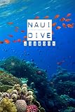 Naui Dive Log Book: Dive Log for Training, Certification and Recreation for Scuba Divers of All Levels | 6 x 9 inches 120 Pages