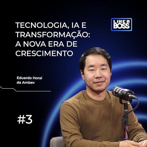 Tecnologia, IA e transforma&ccedil;&atilde;o: a nova era de crescimento da Ambev com Eduardo Horai