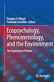 Ecopsychology, Phenomenology, and the Environment: The Experience of Nature