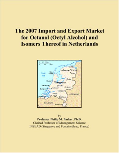 The 2007 Import and Export Market for Octanol (Octyl Alcohol) and Isomers Thereof in Netherlands