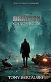 The Drayton Chronicles: Evolution of a Vampire