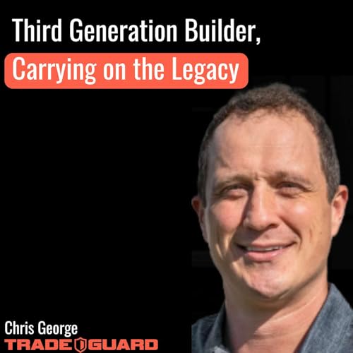 Third Generation Home Builder - Carrying on the Legacy