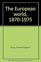 The European world, 1870-1975 0713502215 Book Cover
