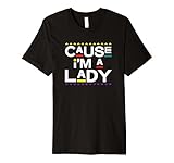 Cause I'm A Lady Damn Gina T-Shirt 90s TV Show Men Funny