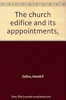 The church edifice and its apppointments, B0006AN6EG Book Cover