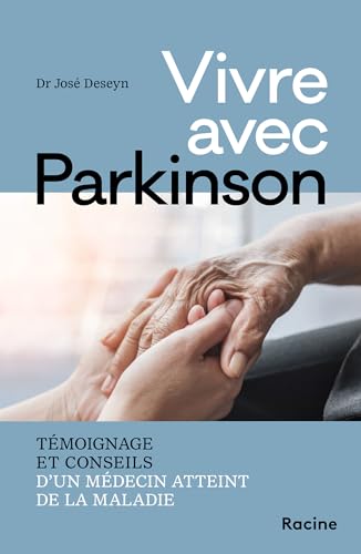 Vivre avec Parkinson: Témoignage et...