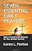 Seven Essential Daily Prayers: Build a Firewall Every Morning for Your Spiritual Survival