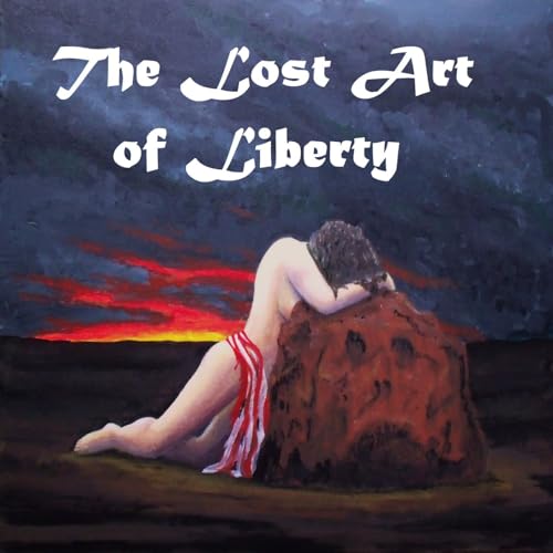 The Lost Art Of Liberty cover art