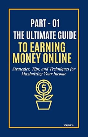 The Ultimate Guide to Earning Money Online (Part - 01): Strategies ...
