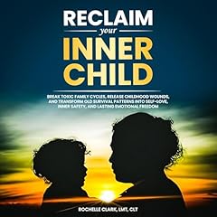Reclaim Your Inner Child Audiolibro Por Rochelle Clark arte de portada