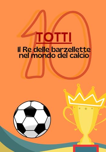 Totti, il Re delle barzellette nel mondo del calcio
