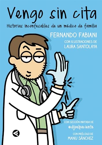 Vengo sin cita: Historias inconfesables de un médico de familia