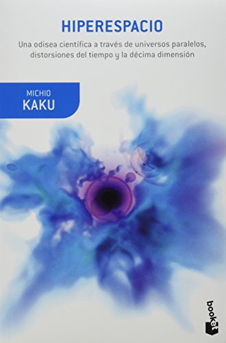 Hiperespacio. Una odisea cientifica a traves de los universos paralelos, distorsiones del tiempo y la decima dimension (Spanish Edition)