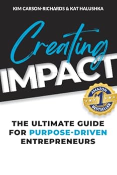Paperback Creating Impact:: The Ultimate Guide for Purpose-Driven Entrepreneurs Book