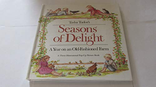 Tasha Tudor's Seasons of Delight: A Year on an Old-Fashioned Farm- A Three-Dimensional Pop-Up...