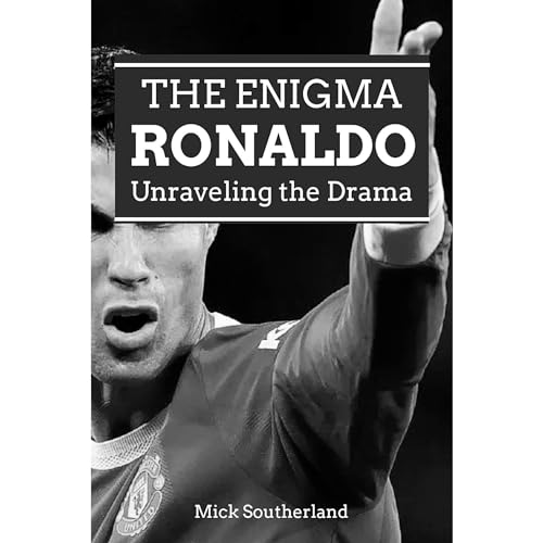CRISTIANO RONALDO: Unraveling the Enigma by Southerland Publishing episode artwork