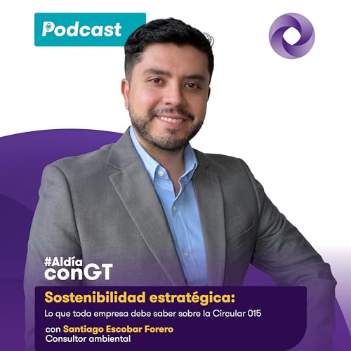 Sostenibilidad estrat&eacute;gica: lo que toda empresa debe saber sobre la Circular 015