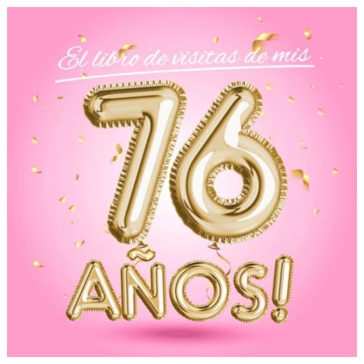 El libro de visitas de mis 76 años: Decoración rosa para el 76 cumpleaños – Regalos originales para mujer - 76 años - Edición Globos Oro Rosa - Libro ... para felicitaciones y fotos de los invitados