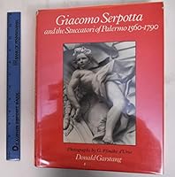Giacomo Serpotta and the Stuccatori of Palermo 1560 - 1790 (Studies in Architecture) 0302005501 Book Cover