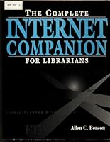 The Complete Internet Companion for Librarians: With Supplement for Chapter Nine 1555701787 Book Cover