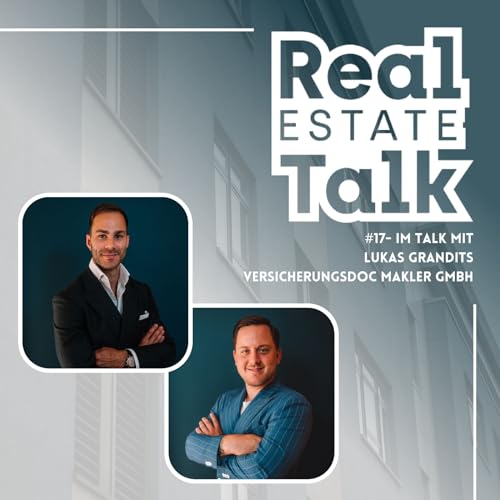 Page de couverture de Real (Estate) Talk - Folge 17: Interview mit Lukas Grandits, CEO der Versicherungsdoc GmbH