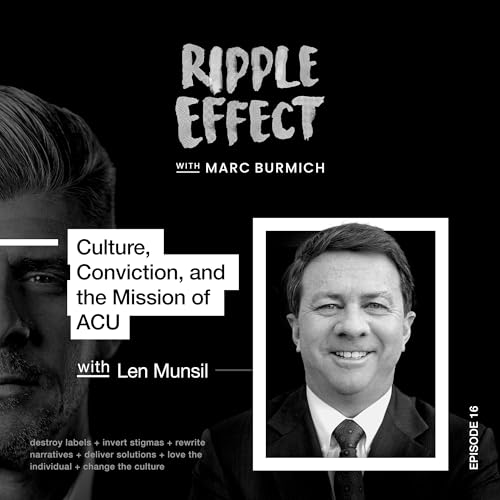 Len Munsil - Culture, Conviction, and the Mission of ACU