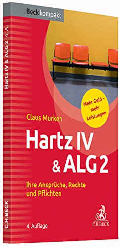 Hartz IV & ALG 2: Ihre Ansprüche, Rechte und Pflichten Hartz IV & ALG 2: Ihre Ansprüche, Rechte und Pflichten