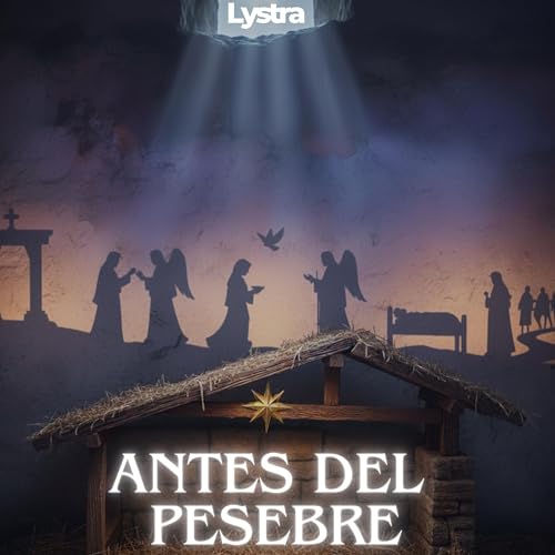 EP. 007 Jes&uacute;s naci&oacute;- Antes del Pesebre
