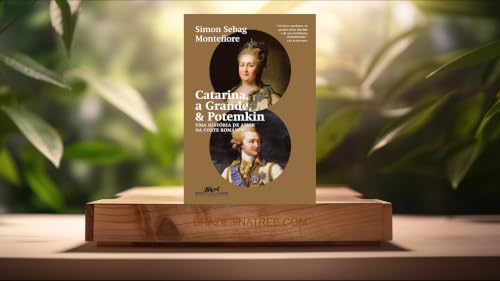 [An&aacute;lises] Catarina, a Grande, & Potemkin (Simon Sebag Montefiore) Resumidos.