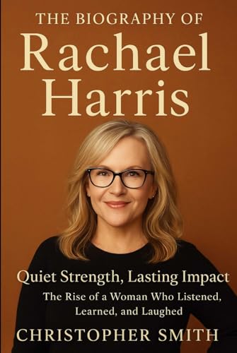 Bild: The Biography Of Rachael Harris: Quiet Strength, Lasting Impact : The Rise of a Woman Who Listened, Learned, and Laughed fr 22,27 EUR bei amazon.de